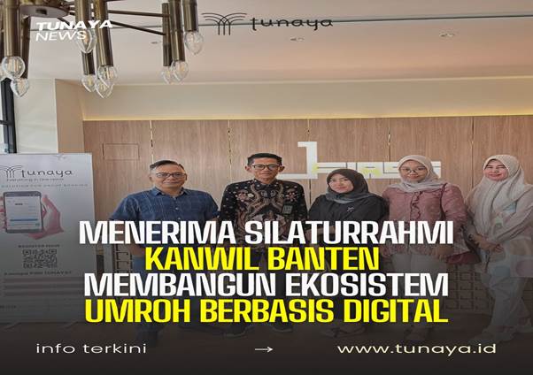 Kemenag Banten Jalin Kerja Sama dengan Tunaya.id untuk Permudah Perjalanan Umrah